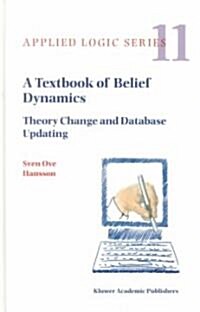 A Textbook of Belief Dynamics: Theory Change and Database Updating (Hardcover, 1999)