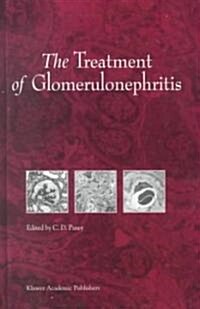 The Treatment of Glomerulonephritis (Hardcover)