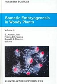 [중고] Somatic Embryogenesis in Woody Plants: Volume 4 (Hardcover, 1999)