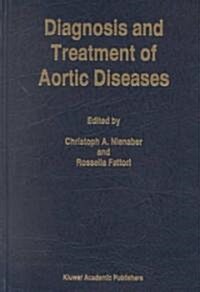 Diagnosis and Treatment of Aortic Diseases (Hardcover)