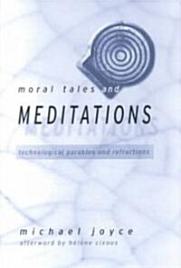 Moral Tales and Meditations: Technological Parables and Refractions (Hardcover)