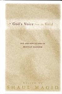 Gods Voice from the Void: Old and New Studies in Bratslav Hasidism (Hardcover)
