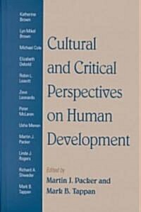 Cultural and Critical Perspectives on Human Development (Hardcover)