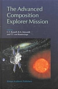 The Advanced Composition Explorer Mission (Hardcover, Reprinted from)