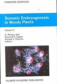 Somatic Embryogenesis in Woody Plants: Volume 5 (Hardcover, 1999)