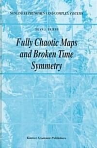 Fully Chaotic Maps and Broken Time Symmetry (Hardcover)