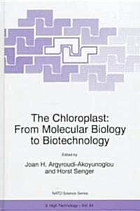 The Chloroplast: From Molecular Biology to Biotechnology (Hardcover, 1999)