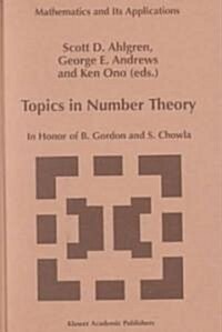 Topics in Number Theory: In Honor of B. Gordon and S. Chowla (Hardcover, 1999)