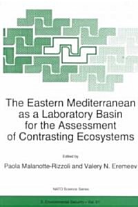 The Eastern Mediterranean As a Laboratory Basin for the Assessment of Contrasting Ecosystems (Paperback)