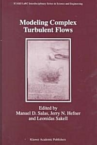 Modeling Complex Turbulent Flows (Hardcover)