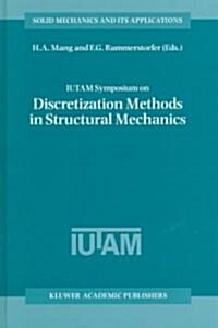 Iutam Symposium on Discretization Methods in Structural Mechanics: Proceedings of the Iutam Symposium Held in Vienna, Austria, 2-6 June 1997 (Hardcover, 1999)