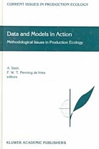 Data and Models in Action: Methodological Issues in Production Ecology (Hardcover, 1999)