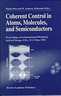 Coherent Control in Atoms, Molecules, and Semiconductors (Hardcover, 1999)