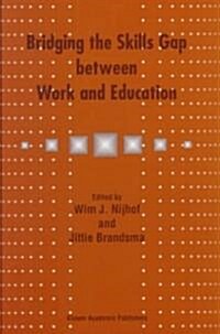 Bridging the Skills Gap Between Work and Education (Hardcover)