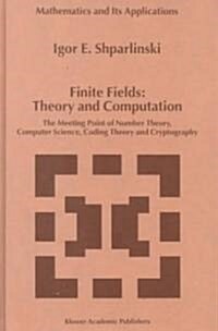 Finite Fields: Theory and Computation: The Meeting Point of Number Theory, Computer Science, Coding Theory and Cryptography (Hardcover, 1999)