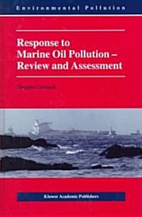 Response to Marine Oil Pollution: Review and Assessment (Hardcover, 1999)