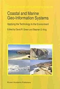 Coastal and Marine Geo-Information Systems: Applying the Technology to the Environment (Hardcover, 2003)
