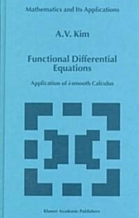 Functional Differential Equations: Application of I-Smooth Calculus (Hardcover, 1999)