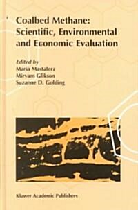 Coalbed Methane: Scientific, Environmental and Economic Evaluation (Hardcover)