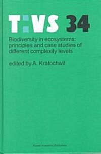 Biodiversity in Ecosystems: Principles and Case Studies of Different Complexity Levels (Hardcover, 1999)