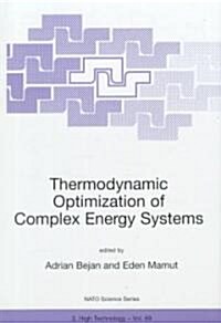 Thermodynamic Optimization of Complex Energy Systems (Hardcover, 1999)