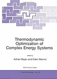 Thermodynamic Optimization of Complex Energy Systems (Paperback)