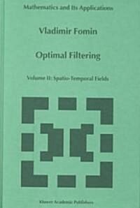 Optimal Filtering: Volume II: Spatio-Temporal Fields (Hardcover, 1999)