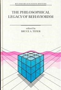 The Philosophical Legacy of Behaviorism (Hardcover)