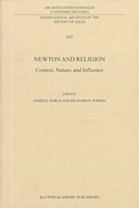 Newton and Religion: Context, Nature, and Influence (Hardcover, 1999)
