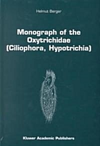 Monograph of the Oxytrichidae (Ciliophora, Hypotrichia) (Paperback, 1999)
