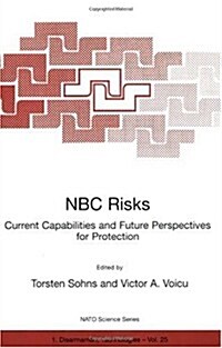 NBC Risks Current Capabilities and Future Perspectives for Protection (Paperback, Softcover Repri)