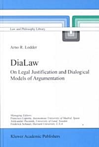Dialaw: On Legal Justification and Dialogical Models of Argumentation (Hardcover, 1999)
