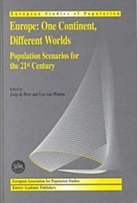 Europe: One Continent, Different Worlds Population Scenarios for the 21st Century (Hardcover)