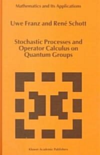 Stochastic Processes and Operator Calculus on Quantum Groups (Hardcover)