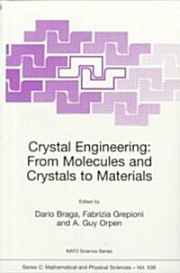 Crystal Engineering: From Molecules and Crystals to Materials (Paperback, Softcover Repri)