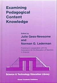 Examining Pedagogical Content Knowledge: The Construct and Its Implications for Science Education (Hardcover, 1999)