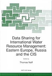 Data Sharing for International Water Resource Management: Eastern Europe, Russia and the Cis (Hardcover, 1999)