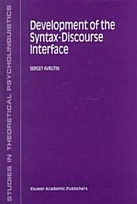 Development of the Syntax-Discourse Interface (Hardcover)