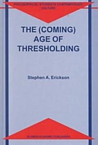 The (Coming) Age of Thresholding (Hardcover)