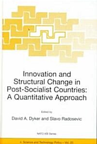 Innovation and Structural Change in Post-Socialist Countries: A Quantitative Approach (Hardcover, 1999)