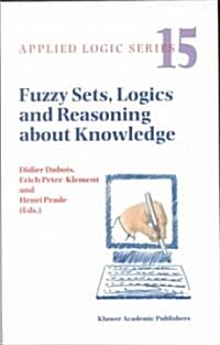 Fuzzy Sets, Logics and Reasoning about Knowledge (Hardcover, 2000)