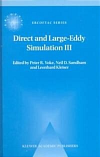 Direct and Large-Eddy Simulation III: Proceedings of the Isaac Newton Institute Symposium / Ercoftac Workshop Held in Cambridge, U.K., 12-14 May 1999 (Hardcover, 1999)