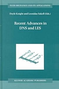 Recent Advances in DNS and Les: Proceedings of the Second Afosr Conference Held at Rutgers -- The State University of New Jersey, New Brunswick, U.S.A (Hardcover, 1999)