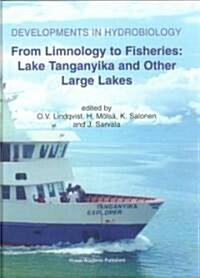 From Limnology to Fisheries: Lake Tanganyika and Other Large Lakes (Hardcover)