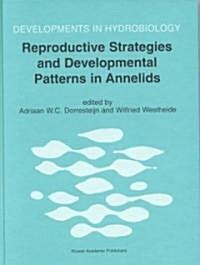 Reproductive Strategies and Developmental Patterns in Annelids (Hardcover)