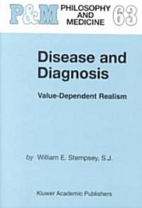 Disease and Diagnosis: Value-Dependent Realism (Hardcover, 1999)