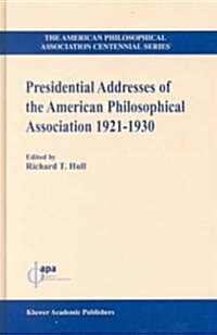 Presidential Addresses of the American Philosophical Association, 1921-1930 (Hardcover)