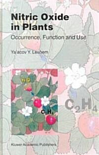 Nitric Oxide in Plants: Occurrence, Function and Use (Hardcover, 2000)