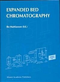 Expanded Bed Chromatography (Hardcover, 1999)