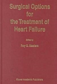 Surgical Options for the Treatment of Heart Failure (Hardcover, 1999)